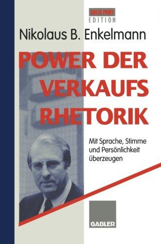 Power der Verkaufsrhetorik: Mit Sprache, Stimme und Persönlichkeit überzeugen