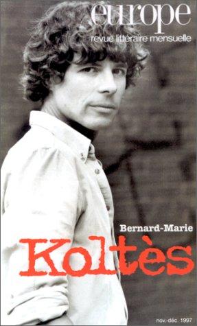 Europe, n° 823-824. Bernard-Marie Koltès