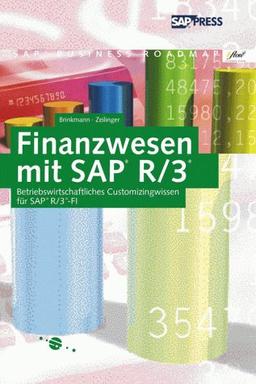 Finanzwesen mit SAP R/3: Betriebswirtschaftliches Customizingwissen für SAP R/3-FI (SAP PRESS)