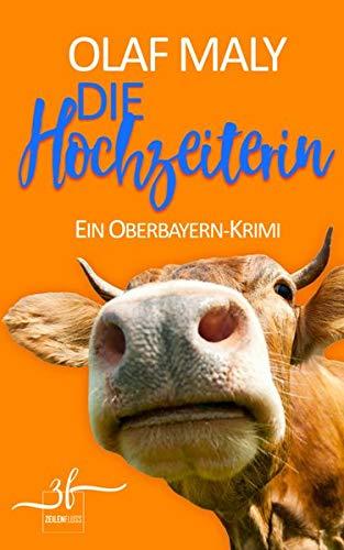 Die Hochzeiterin: Ein Oberbayern-Krimi