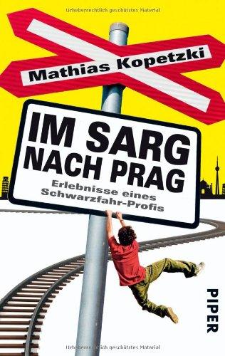 Im Sarg nach Prag: Erlebnisse eines Schwarzfahr-Profis