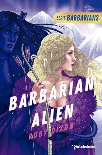 Barbarian Alien (Matchstories Romántica Fantasy, Band 2)