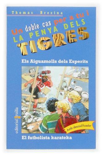 Els aiguamolls dels esperits / El futbolista karateka (Equipo tigre, Band 3)