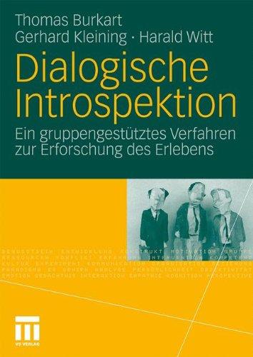 Dialogische Introspektion: Ein gruppengestütztes Verfahren zur Erforschung des Erlebens