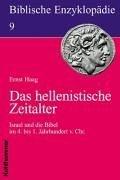 Biblische Enzyklopädie: Das hellenistische Zeitalter: Israel und die Bibel im 4. bis 1. Jahrhundert v. Chr: Bd. 9: Biblische Enzyklopädie 09. Israel und die Bibel im 4. bis 1. Jahrhundert v. Chr