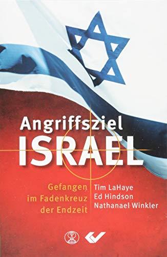 Angriffsziel Israel: Gefangen im Fadenkreuz der Endzeit