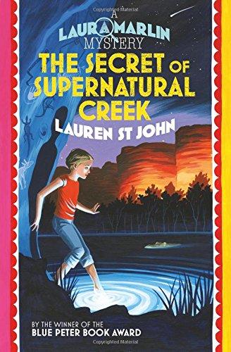 The Secret of Supernatural Creek: Book 5 (Laura Marlin Mysteries, Band 5)