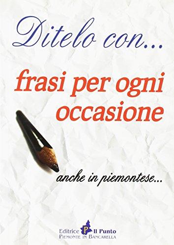 Ditelo con... frasi per ogni occasione anche in piemontese