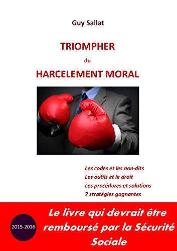 Triompher du harcèlement moral