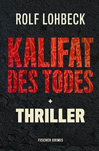 Kalifat des Todes: Thriller (fischer krimis)