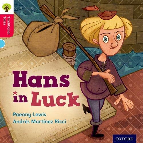 Oxford Reading Tree Traditional Tales: Level 4: Hans in Luck (Traditional Tales. Stage 4)