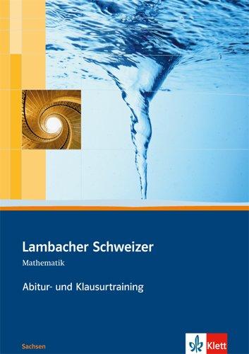 Lambacher Schweizer -  Ausgabe für Sachsen / Abitur- und Klausurtraining: Mathematisches Unterrichtswerk für das Gymnasium / Arbeitsheft mit Lösungen