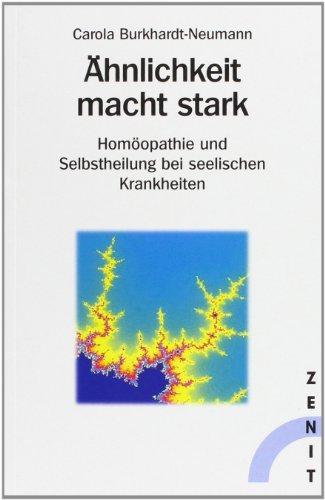 Ähnlichkeit macht stark: Homöopathie und Selbstheilung bei seelischen Krankheiten