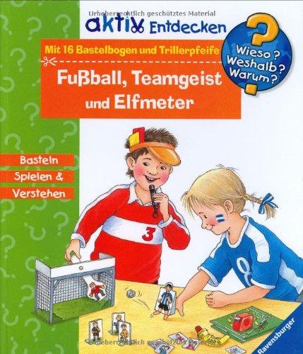 Fuball, Teamgeist, Elfmeter (Wieso? Weshalb? Warum? Aktiv)