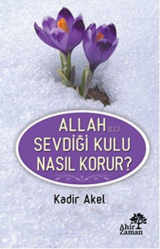 Allah c.c. Sevdigi Kulu Nasil Korur