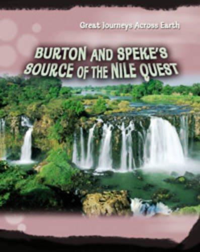 Burton and Speke's Source of the Nile Quest (Great Journeys Across Earth)