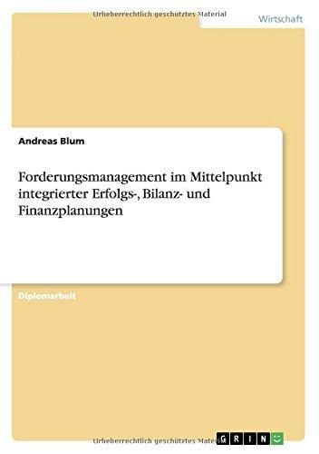 Forderungsmanagement im Mittelpunkt integrierter Erfolgs-, Bilanz- und Finanzplanungen