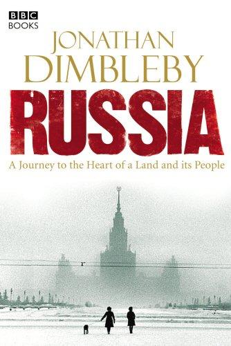 Russia: A Journey to the Heart of a Land and its People