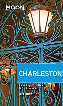 Moon Charleston: Including Hilton Head & the Lowcountry (Moon Handbooks)