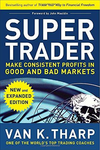 Super Trader: Make Consistent Profits in Good and Bad Markets