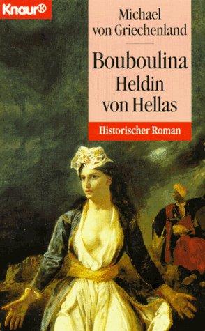 Bouboulina, Heldin von Hellas. Historischer Roman.