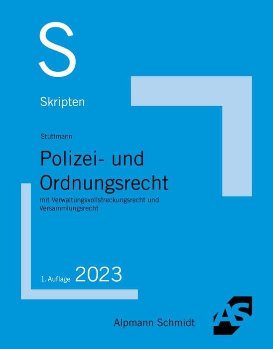 Skript Polizei- und Ordnungsrecht: mit Verwaltungsvollstreckungsrecht und Versammlungsrecht (Skripten Öffentliches Recht)