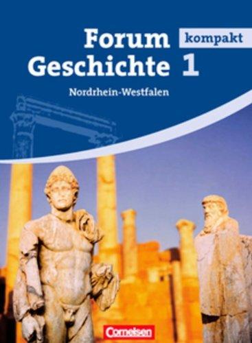 Forum Geschichte kompakt - Nordrhein-Westfalen: Band 1 - Von den frühen Kulturen bis zum Ende des Mittelalters: Schülerbuch: Von der Vorgeschichte bis zum Mittelalter