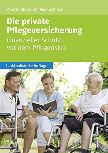 Die private Pflegeversicherung: Finanzieller Schutz vor dem Pflegerisiko