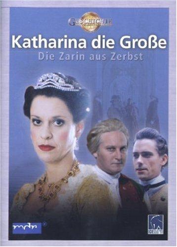 Katharina die Große - Die Zarin aus Zerbst