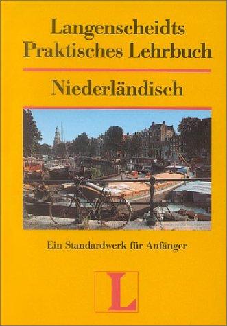 Langenscheidts Praktisches Lehrbuch, Niederländisch: Ein Standardwerk für Anfänger