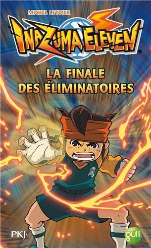 Inazuma eleven. Vol. 6. La finale des éliminatoires