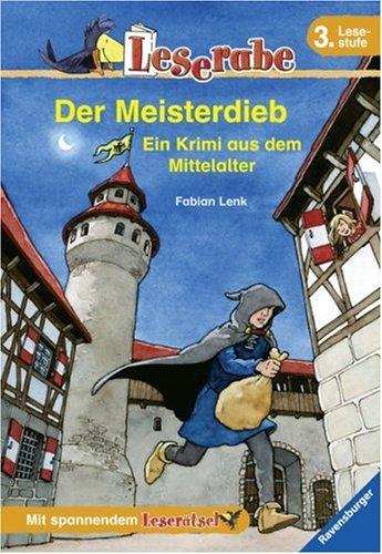 Der Meisterdieb. Ein Krimi aus dem Mittelalter. Leserabe. 3. Lesestufe, ab 3. Klasse