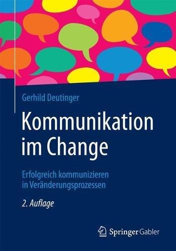 Kommunikation im Change: Erfolgreich kommunizieren in Veränderungsprozessen