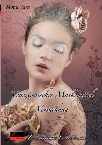 Versuchung. Venezianisches Maskenspiel: Zwei erotische Romane