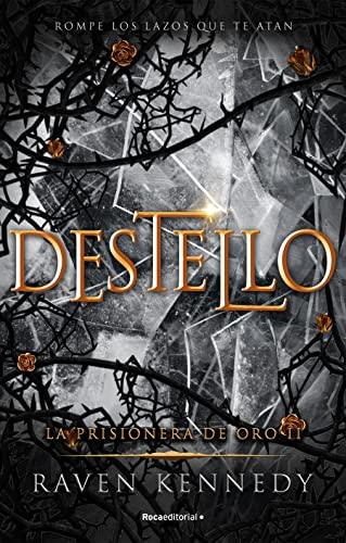 Destello (La prisionera de oro 2) (Novela)