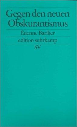 Gegen den neuen Obskurantismus: Lob des Fortschritts (edition suhrkamp)