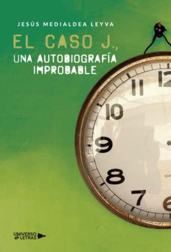 El caso J., una autobiografía improbable