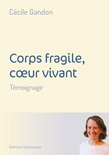 Corps fragile, coeur vivant : témoignage