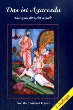 Das ist Ayurveda: Therapien für Geist & Seele