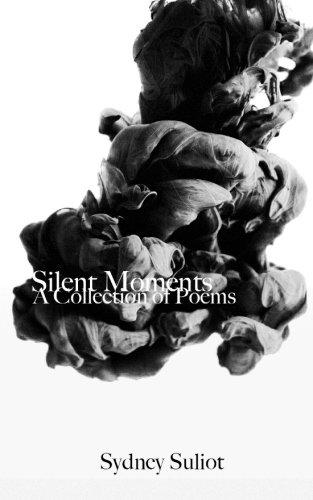 Silent Moments: A Collection of Poems