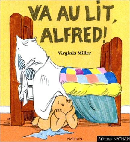 Va au lit, Alfred