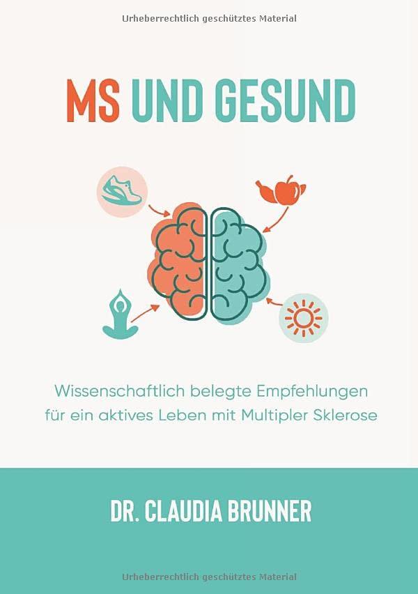 MS und Gesund: Wissenschaftlich belegte Empfehlungen für ein aktives Leben mit Multipler Sklerose