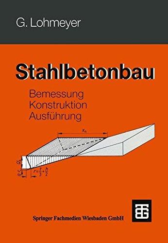 Stahlbetonbau: Bemessung, Konstruktion, Ausführung