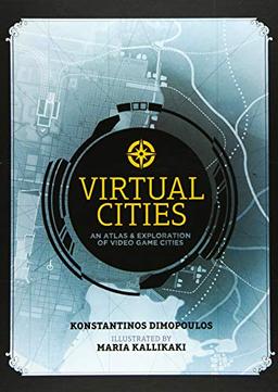 Virtual Cities: An Atlas & Exploration of Video Game Cities