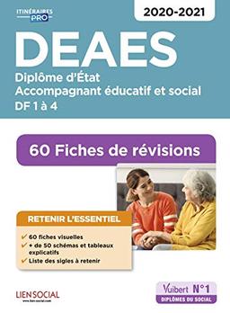 DEAES, diplôme d'Etat accompagnant éducatif et social : DF 1 à 4, 60 fiches de révisions : 2020-2021