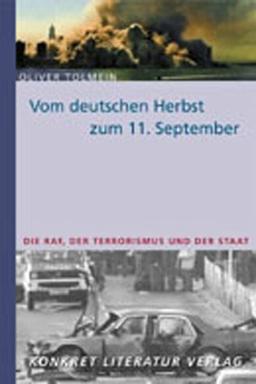 Vom deutschen Herbst zum 11. September: Die RAF, der Terrorismus und der Staat