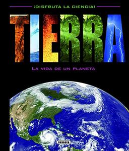 Tierra, la vida de un planeta (¡Disfruta la ciencia!)