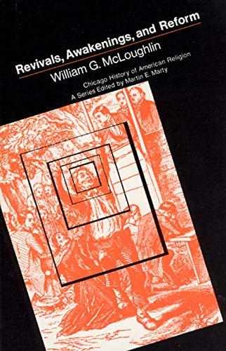 Revivals, Awakening and Reform (Chicago History of American Religion)