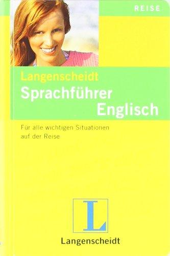 Langenscheidt Sprachführer Englisch: Für alle wichtigen Situationen auf der Reise: Für alle wichtigen Situationen auf der Reise. Mit vereinfachter Lautschrift