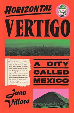 Horizontal Vertigo: A City Called Mexico